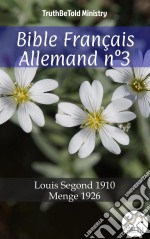 Bible Français Allemand n°3Louis Segond 1910 - Menge 1926. E-book. Formato EPUB ebook