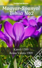 Magyar-Spanyol Biblia No2Karoli 1589 - Reina Valera 1909. E-book. Formato EPUB ebook