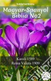 Magyar-Spanyol Biblia No2Karoli 1589 - Reina Valera 1909. E-book. Formato EPUB ebook