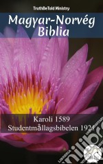 Magyar-Norvég BibliaKaroli 1589 - Studentmållagsbibelen 1921. E-book. Formato EPUB ebook