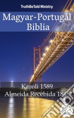 Magyar-Portugál BibliaKaroli 1589 - Almeida Recebida 1848. E-book. Formato EPUB ebook