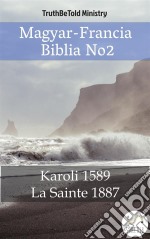 Magyar-Francia Biblia No2Karoli 1589 - La Sainte 1887. E-book. Formato EPUB ebook