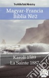 Magyar-Francia Biblia No2Karoli 1589 - La Sainte 1887. E-book. Formato EPUB ebook