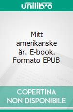 Mitt amerikanske år. E-book. Formato EPUB ebook