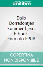 Dallo Dorredontjen kommer hjem. E-book. Formato EPUB ebook di Signy Waage