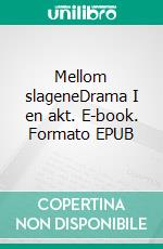 Mellom slageneDrama I en akt. E-book. Formato EPUB ebook