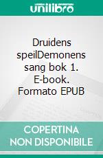 Druidens speilDemonens sang bok 1. E-book. Formato EPUB ebook