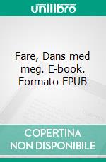 Fare, Dans med meg. E-book. Formato EPUB ebook