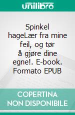 Spinkel hageLær fra mine feil, og tør å gjøre dine egne!. E-book. Formato EPUB ebook