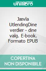Jævla UtlendingDine verdier - dine valg. E-book. Formato EPUB ebook