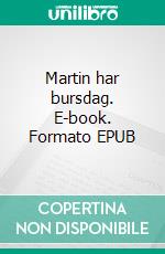 Martin har bursdag. E-book. Formato EPUB ebook