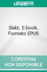 Slakt. E-book. Formato EPUB ebook