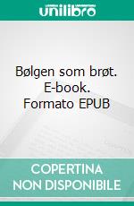 Bølgen som brøt. E-book. Formato EPUB ebook