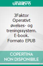 3Faktor Operativt øvelses- og treningssystem. E-book. Formato EPUB ebook