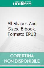 All Shapes And Sizes. E-book. Formato EPUB ebook
