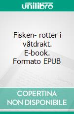 Fisken- rotter i våtdrakt. E-book. Formato EPUB ebook