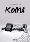 Koma. E-book. Formato EPUB ebook di Aleksander Sowa