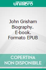 John Grisham Biography. E-book. Formato EPUB ebook