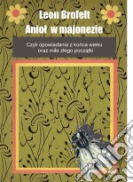 Aniol w majonezie. E-book. Formato PDF ebook