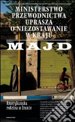 Ministerstwo Przewodnictwa uprasza o niezostawanie w kraju. Amerykanska rodzina w Iranie. E-book. Formato Mobipocket ebook