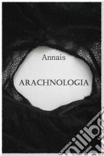 Arachnologia. E-book. Formato Mobipocket