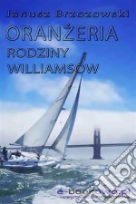 Oranzeria rodziny Williamsów. E-book. Formato PDF