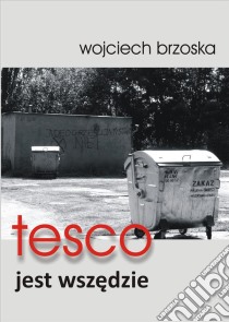 tesco jest wszedzie. E-book. Formato PDF ebook di Wojciech Brzoska