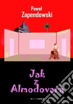 Jak z Almodovara. E-book. Formato PDF ebook