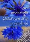 Chabrowe sny o wiosnie. E-book. Formato EPUB ebook di Joanna Hacz