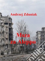 Msza za Aleppo. E-book. Formato Mobipocket ebook