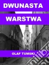 Dwunasta warstwa. E-book. Formato PDF ebook