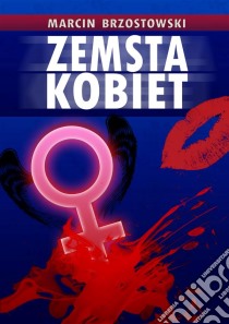 Zemsta kobiet. E-book. Formato PDF ebook di Marcin Brzostowski