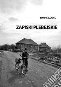 Zapiski plebejskie. E-book. Formato Mobipocket ebook di Tomasz Zajac