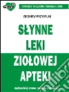 Slynne leki ziolowej apteki. E-book. Formato Mobipocket ebook di Zbigniew Przybylak