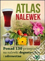 Atlas Nalewek. E-book. Formato EPUB