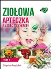 Ziolowa Apteczka na Dzieciece Choroby. Tom 1. E-book. Formato Mobipocket ebook di Zbigniew Przybylak