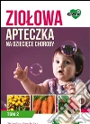 Ziolowa apteczka na dzieciece choroby. Tom 2. E-book. Formato EPUB ebook di Zbigniew Przybylak