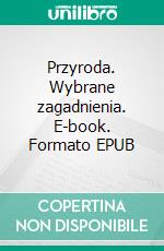 Przyroda. Wybrane zagadnienia. E-book. Formato PDF