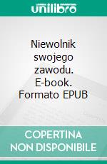 Niewolnik swojego zawodu. E-book. Formato EPUB ebook