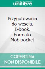 Przygotowania do wesela. E-book. Formato PDF