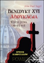 Benedykt XVI Abdykacja. E-book. Formato EPUB ebook