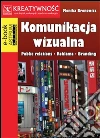 Komunikacja wizualna. E-book. Formato Mobipocket ebook di Monika Bronowicz