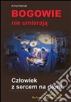 Bogowie nie umieraja. E-book. Formato EPUB ebook di Anna Nowak