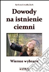 Dowody na istnienie ciemni. E-book. Formato EPUB ebook di Barbara Gruszka Zych