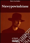 Niewypowiedziane. E-book. Formato Mobipocket ebook di Marcin Jerzy Szalata