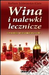 Wina i nalewki lecznicze. E-book. Formato EPUB ebook di Barbara Jakimowicz-Klein