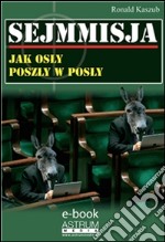 Sejmmisja. Jak osly poszly w osly. E-book. Formato EPUB ebook