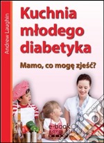 Kuchnia mbodego diabetyka. E-book. Formato EPUB ebook