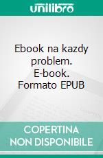 Ebook na kazdy problem. E-book. Formato EPUB ebook