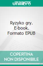 Ryzyko gry. E-book. Formato Mobipocket